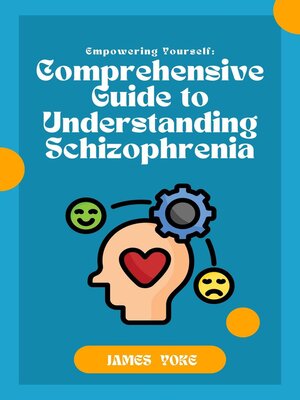 cover image of Comprehensive Guide to Understanding Schizophrenia